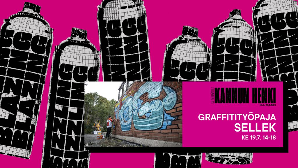 Kannun henki Graffitityöpaja SELLEK ke 19.7. 14-18
