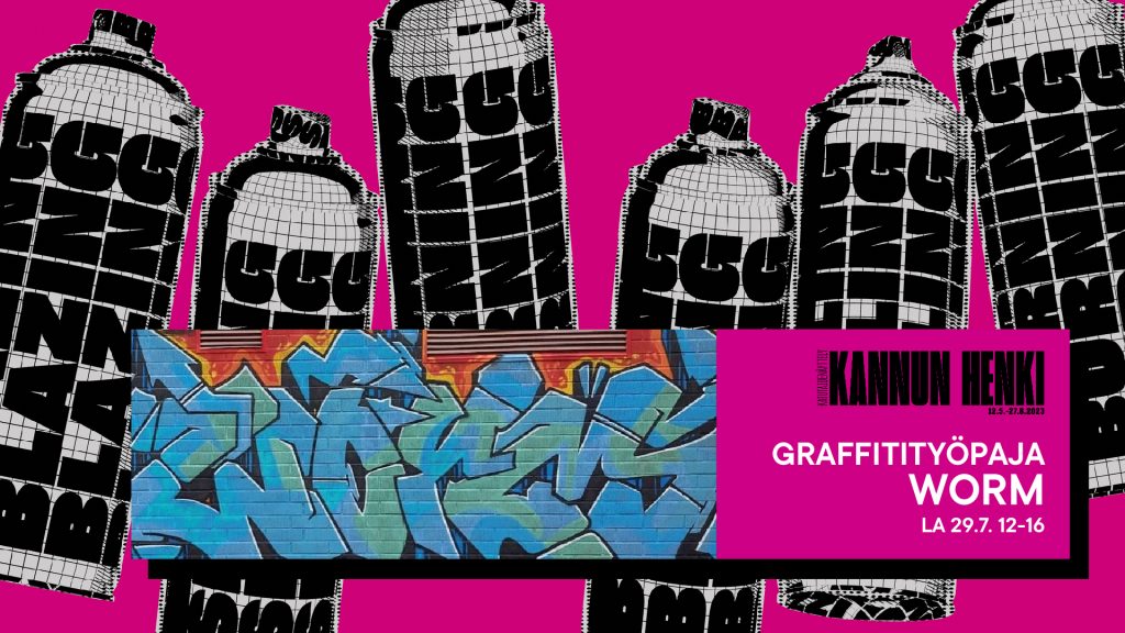 Kannun henki Graffitityöpaja Worm la 29.7. 12-16