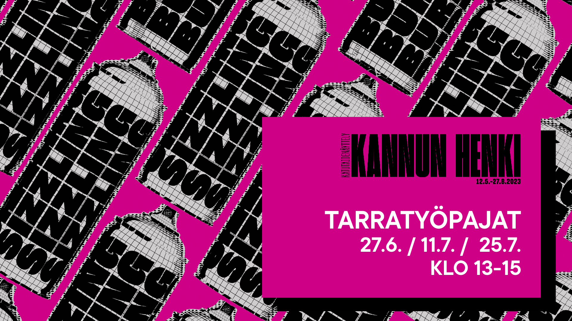 Katutaidenäyttely Kannun henki 12.5.-27.8.2023 Tarratyöpajat 27.6. / 11.7. / 25.7. klo 13-15