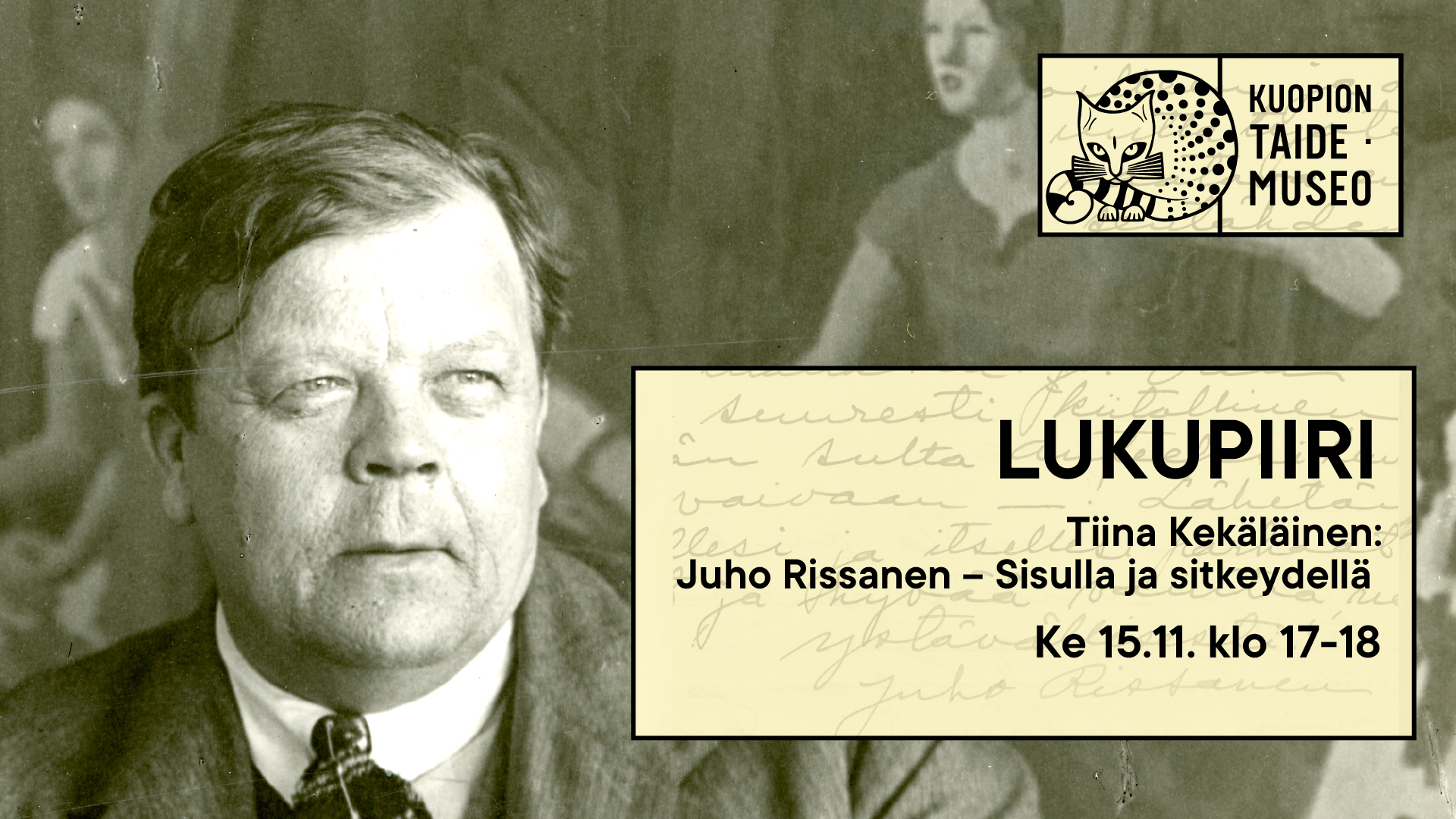 Kuopion taidemuseo Lukupiiri: Tiina Kekäläisen Juho Rissanen – Sisulla ja sitkeydellä Ke 15.11. klo 17-18
