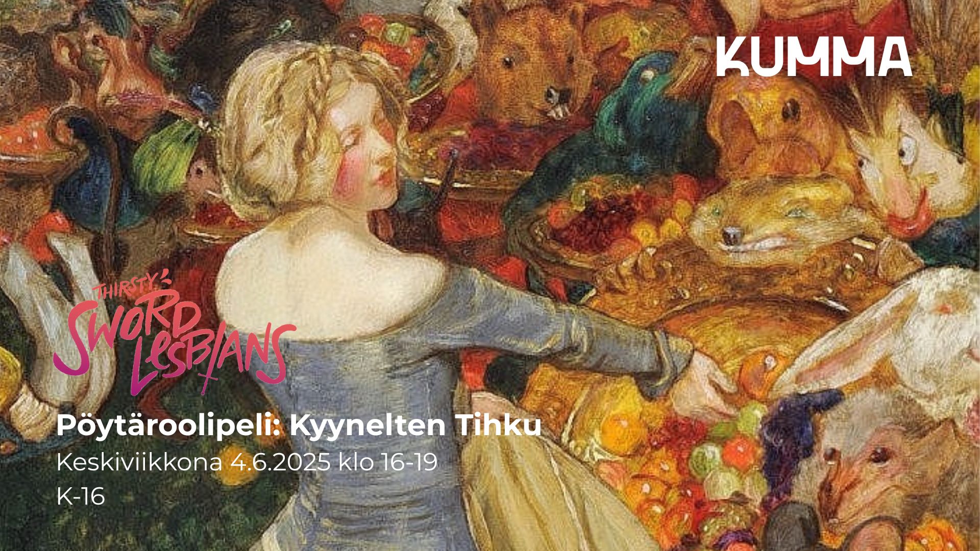 Kuva on 'Goblin Market', John Byam Liston Shawn teos, vuodelta 1899. Kuvassa lukee "Pöytäroolipeli: Kyynelten Tihku, keskiviikkona 4.6. 2025 klo 16-19, K16". Lisäksi kuvassa on KUMMAn logo ja Thirsty Sword Lesbians logo.