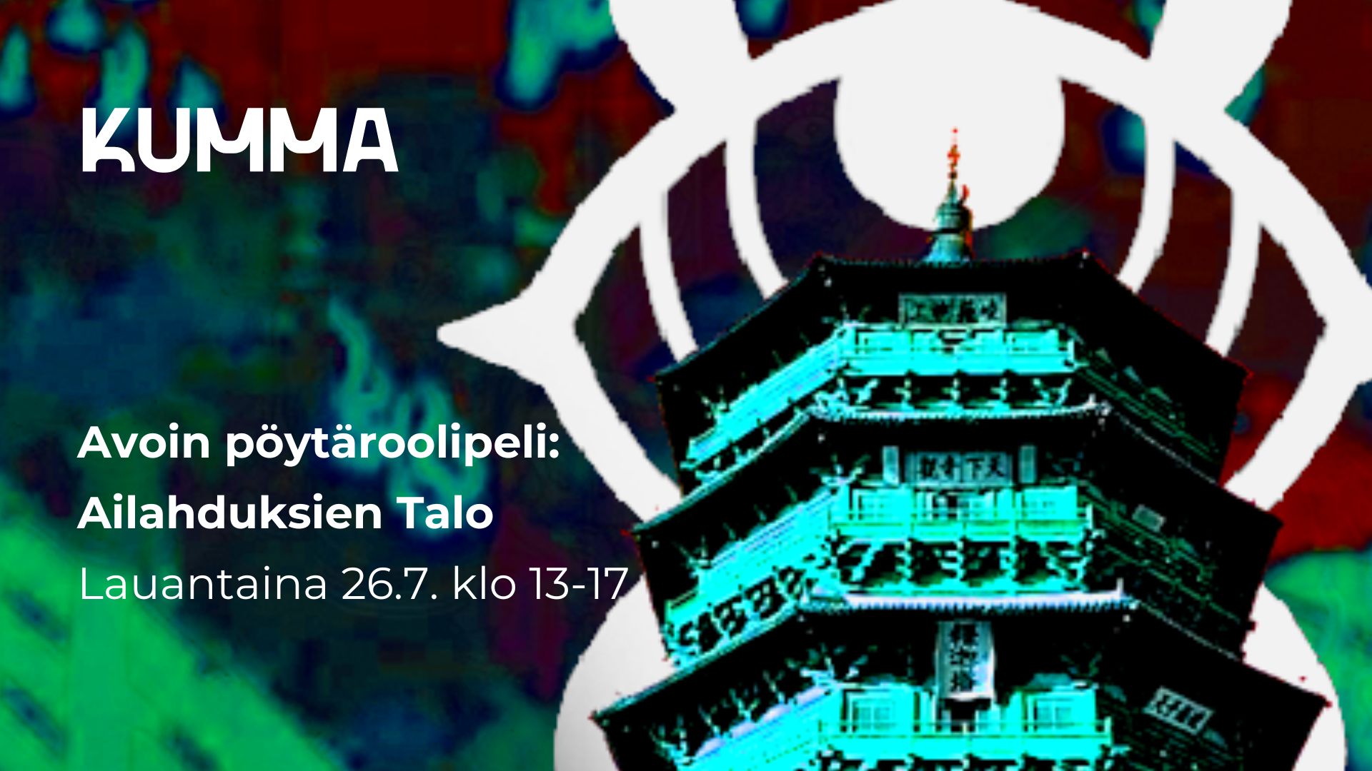 Kuva on synkkä. Kuvassa on korkea talo tai torni, jonka huipulla seisoo hahmo. Kuvassa lukee "Avoin pöytäroolipeli: Ailahduksien talo, lauantaina 26.7. klo 13-17" ja lisäksi kuvan vasemmassa ylänurkassa on KUMMAn logo.
